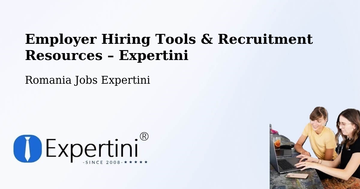Employer Hiring Tools & Recruitment Resources – Plugova - Plugova, Romania Jobs Expertini