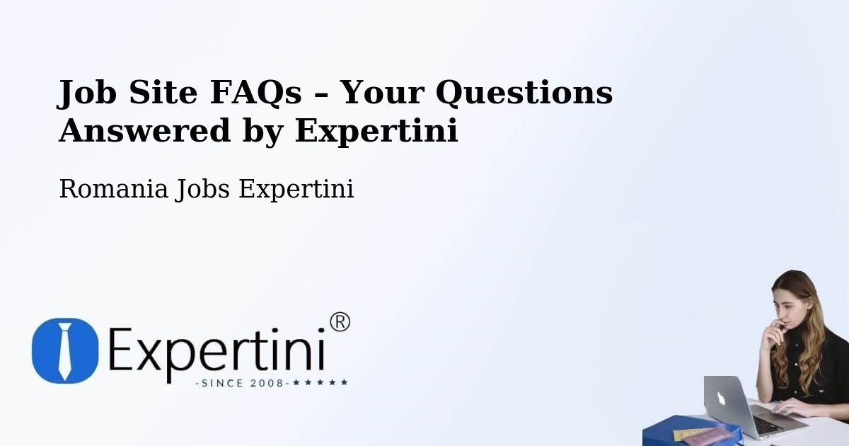 Job Site FAQs – Frequently Asked Questions – Plugova - Plugova, Romania Jobs Expertini