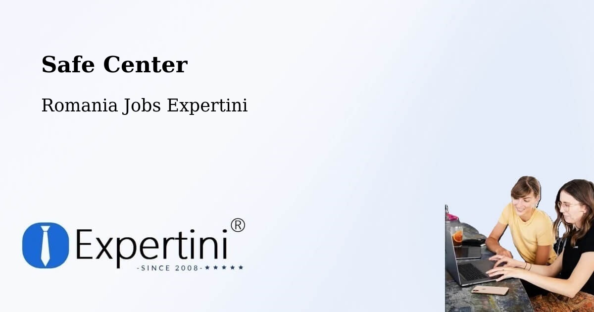 Safety Center – Plugova - Romania Jobs Expertini